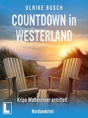 cover image of Countdown in Westerland--Kripo Wattenmeer ermittelt, Band 5 (ungekürzt)